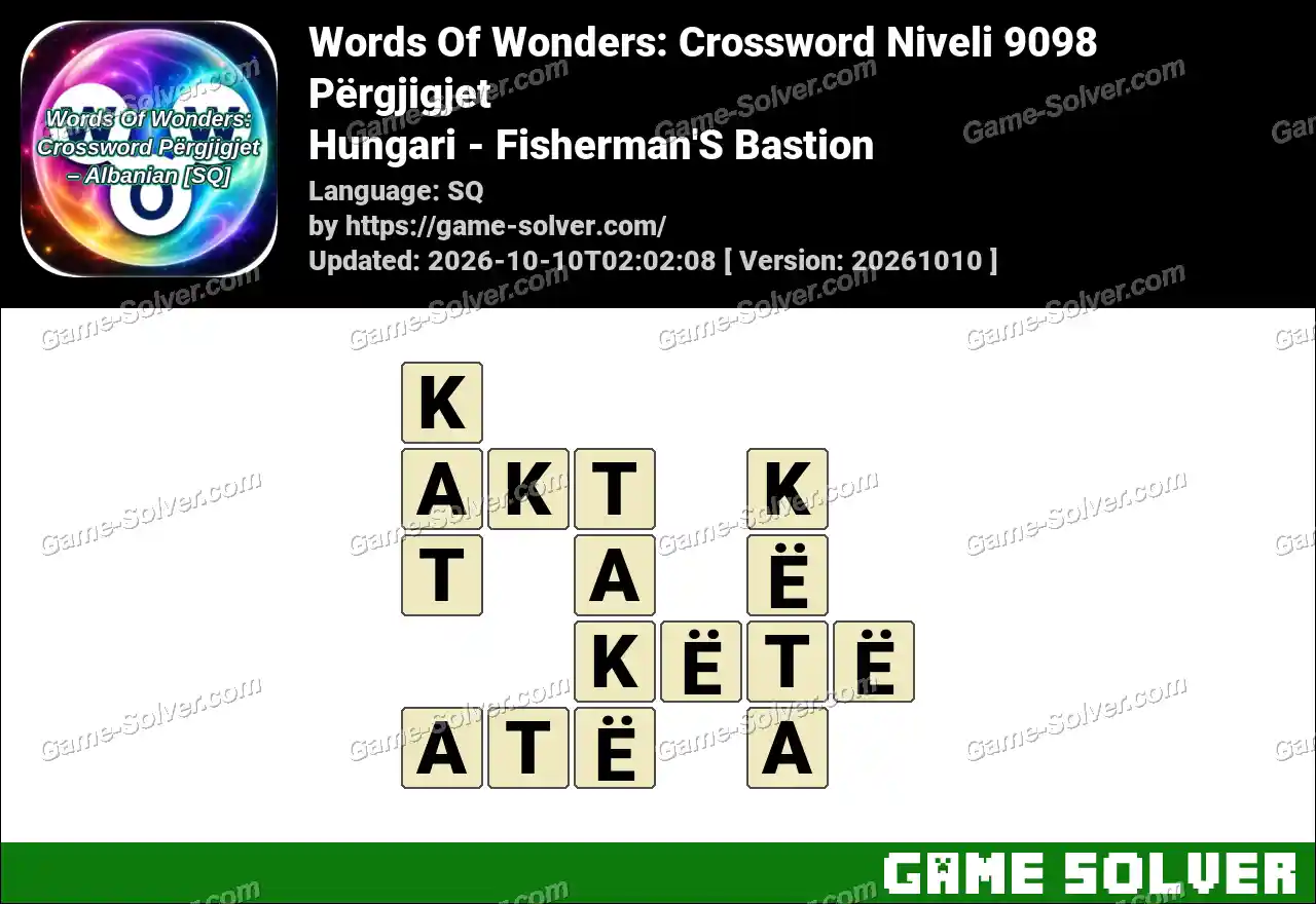 Words Of Wonders: Crossword Niveli 9098 Përgjigjet – Hungari – Fisherman’S Bastion
